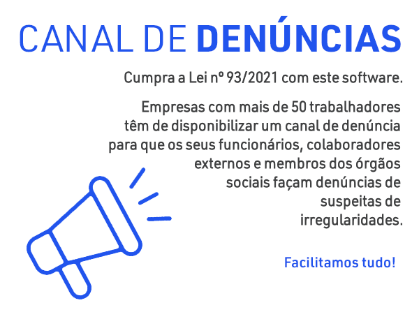 Software Canal De Denúncia Anónima | Whistleblowing (Garanta a conformidade com a Lei nº 93/2021, de 20 de dezembro – Estabelece o regime geral de proteção de denunciantes de infrações, transpondo a Diretiva (UE) 2019/1937 do Parlamento Europeu e do Conselho, de 23 de outubro de 2019, relativa à proteção das pessoas que denunciam violações do direito da União)